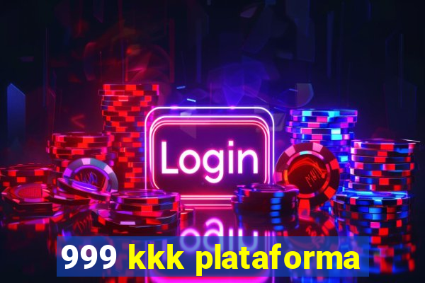 999 kkk plataforma